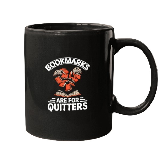 Bookmarks Are For Quitters Funny Book Reader Bookworm Mugs