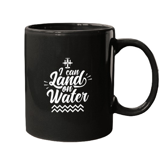 I Can Land On Water Seaplane Pilot Crew Mugs
