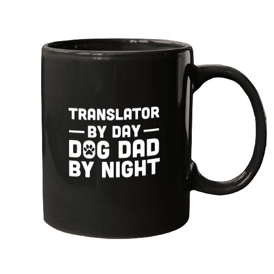 Translator By Day Dog Dad By Night Mugs
