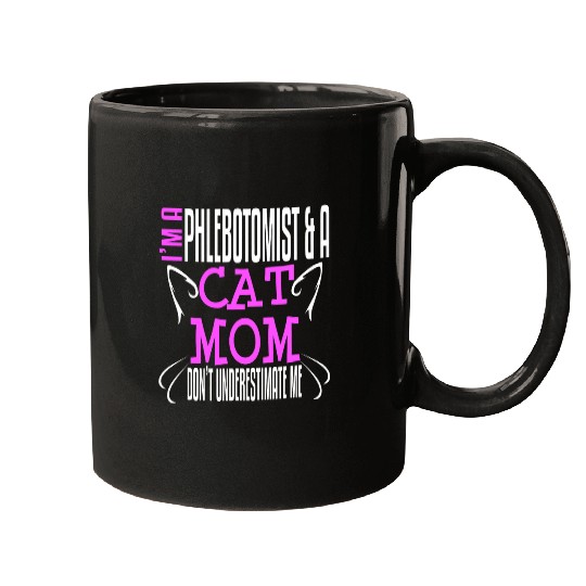 Phlebotomist Cat Mom Owner Phlebotomy Funny Mugs