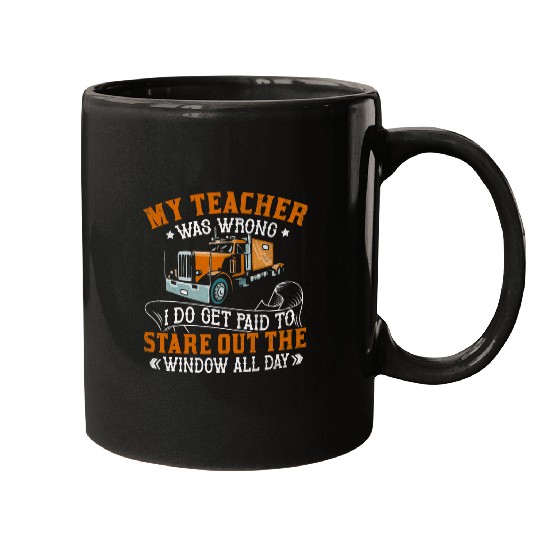 My Teacher Was Wrong Trucker Gift Funny Truck Driver Mugs