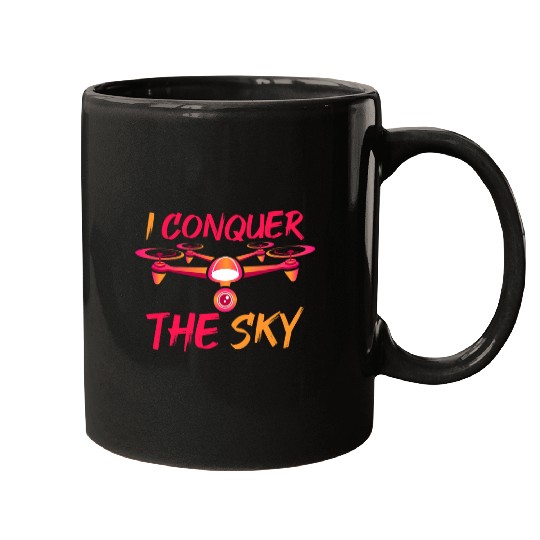 Drone Pilot I Conquer The Sky Quadcopter RC Quad Drone Mugs