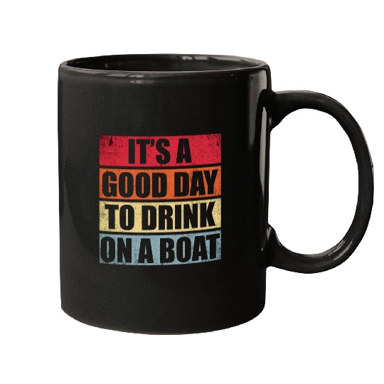 Its A Good Day To Drink On A Boat vintages Color 1 Mugs