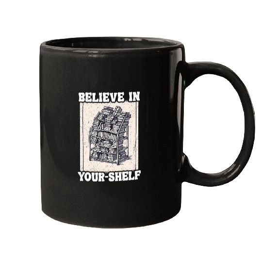 Believe In YourShelf Bookworm Book Shelf Reader Mugs