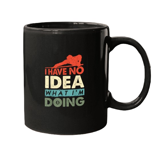 I Have No Idea What I am Doing Funny Billiard Pool Player Mugs