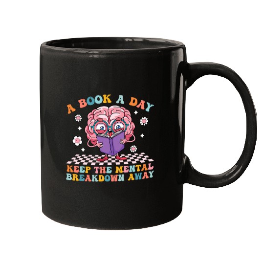 A Book A Day Keep The Mental Breakdown Away Book Lovers Mugs