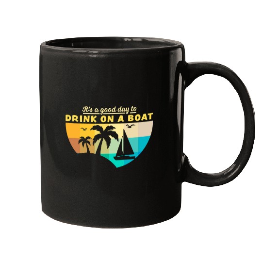 Its A Good Day To Drink On A Boat Retro vintages Boating Mugs