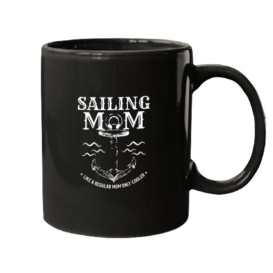 Funny Boat Sail Sailing Quote For A Sailor Mom Mother Mugs