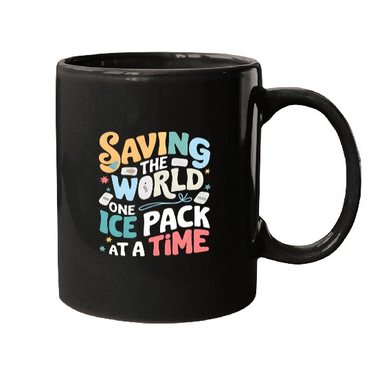Saving The World One Ice Pack At Time School nurses Week 2 Mugs