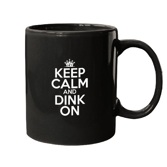 Keep Calm And Dink On Pickleball Funny Player Racket Game Mugs