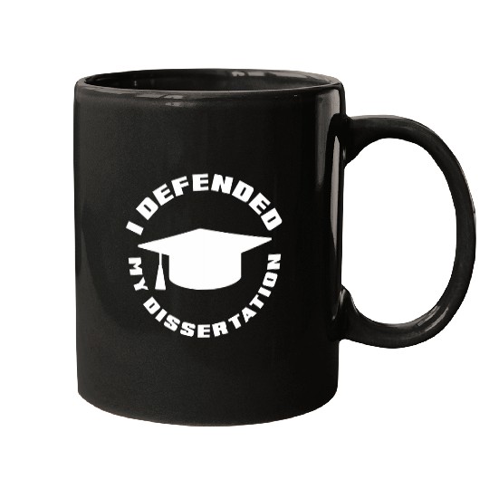 I Defend My Dissertation Doctoral Degree Graduation PhD Mugs