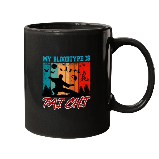 My Bloodtype Is Tai Chi Funny Tai Chi Beginners Slogan Mugs