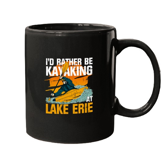 Lake Life Kayaking ID Rather Be Kayaking At Lake Erie Mugs
