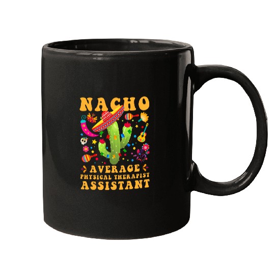 Nacho Average Physical Therapist Assistant Cinco De Mayo Mugs