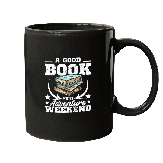 A good book is my adventure weekend Mugs