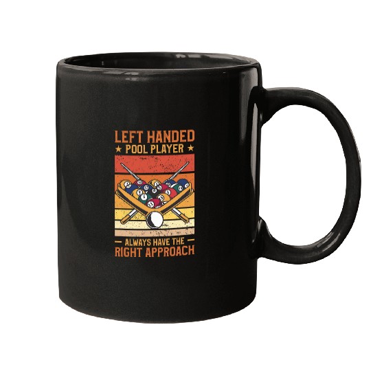 Left Handed Pool Player Always Have The Right Approach Mugs