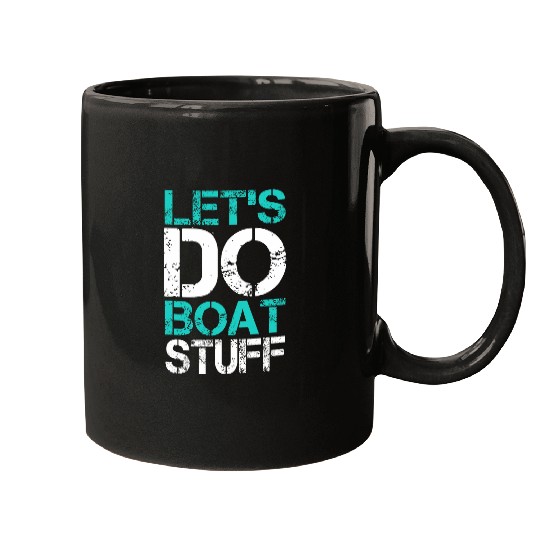 Lets Do Boat Stuff Funny Lake Boating Vacation Cruise Ship Mugs