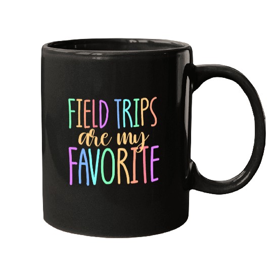 Field Trips Are My Favorite Student Kids Teacher Field Trip Mugs