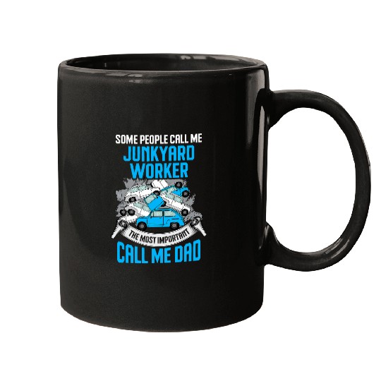 Scrapyard Important call me dad Junkyard Worker Mugs