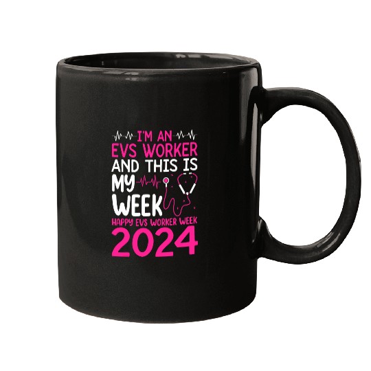 Im A EVS Worker And This Is My Week Happy nurses Week 2024 Mugs