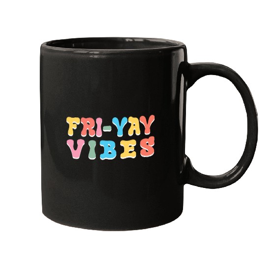 FriYay Vibes Fri Yay Friyay Groovy Teachers Weekend Student Mugs