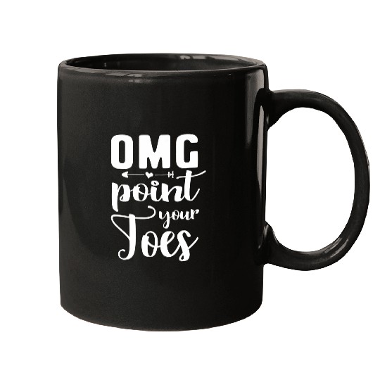 Omg Point Your Toes Classic Dance Teacher Student School Mugs