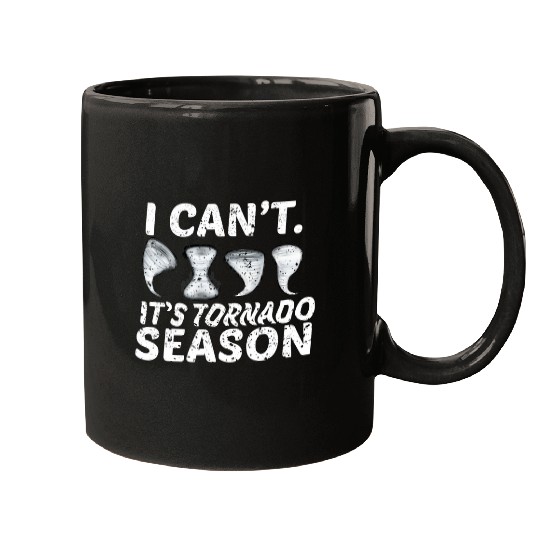 I Cant Its Tornado Season Storm Chasing Meteorologist Mugs