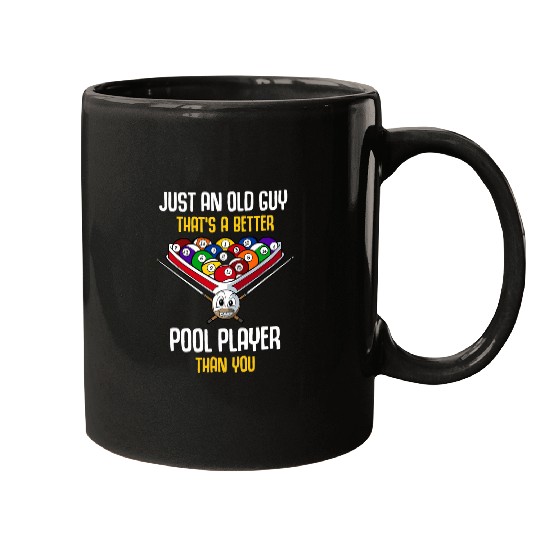 Just An Old Guy Thats A Better Pool Player Mugs