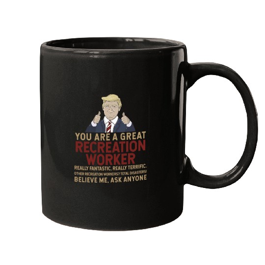 Trump You Are A Great Great Recreation Worker Mugs
