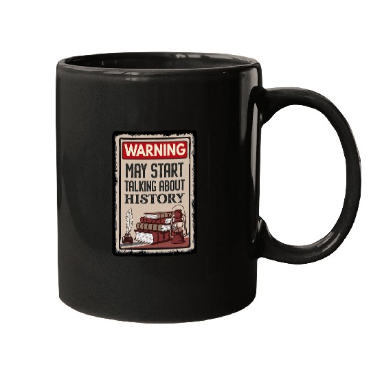 Warning May Start Talking About History Teacher Mugs