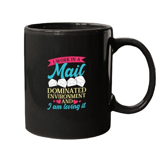 I work in a mail dominated environment mail lady postal Mugs