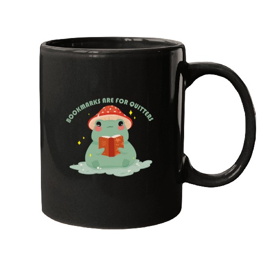 Frog Bookmarks Are For Quitters Books Mugs