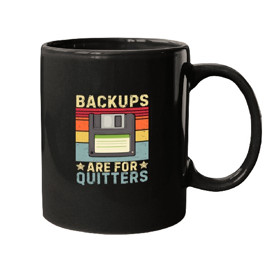 Funny Backups for Quitters joke IT Developer programmer Tech Mugs