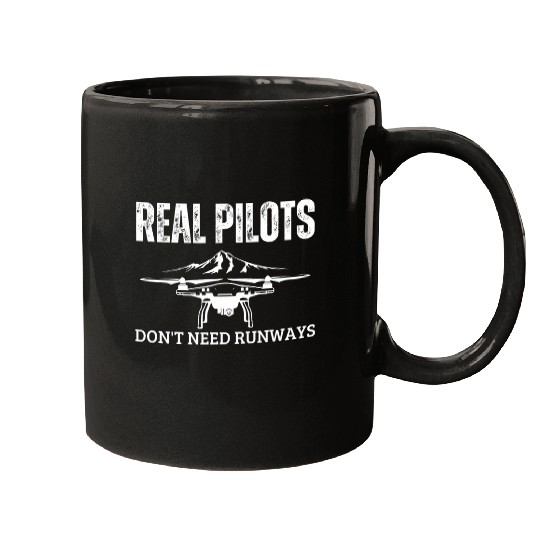 Quadcopter Real Pilots Dont Need Runways Funny Drone Pilot Mugs