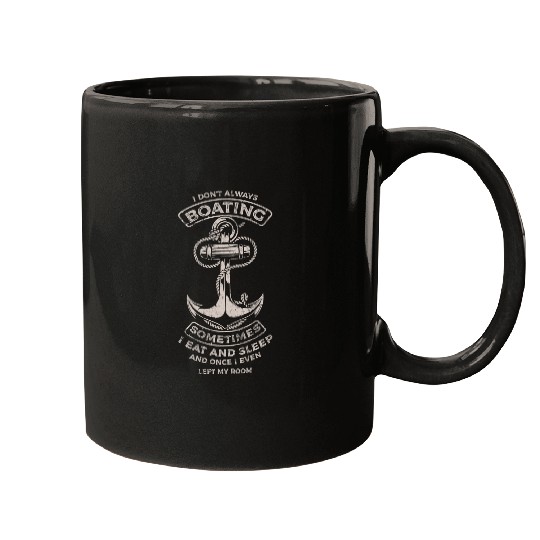 I Dont Always Boating Design For Ship Captain And Ship Crew 1 Mugs