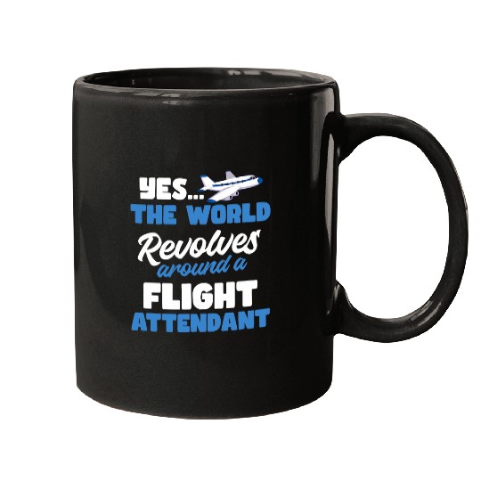 World Revolves Around A Design Flight Attendant Mugs