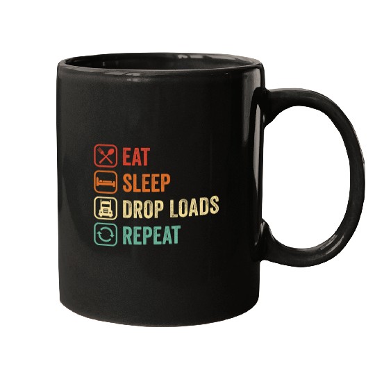 Trucker Joke Saying Eat Sleep Drop Loads Funny Truck Driver Mugs