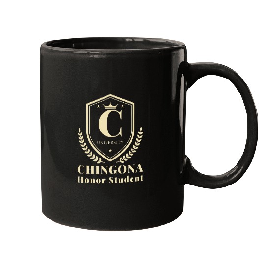Funny CHINGONA University Honor Student Mugs