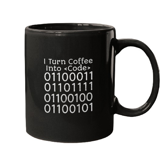 I Turn Coffee Into Code Coder Engineer Software Developer Mugs