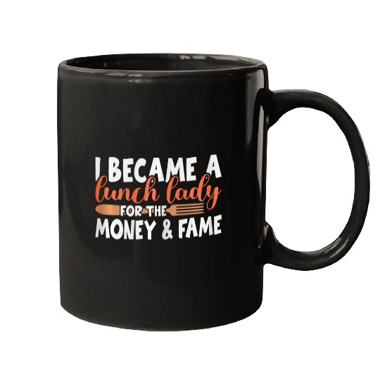 Womens Money and Fame School Lunch Lady Cafeteria Worker Mugs