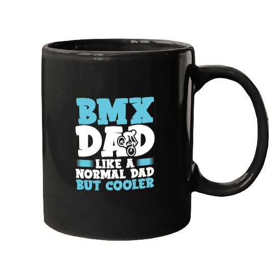 BMX Dad Like A Normal Dad But Cooler Biker Cyclist Father 1 Mugs