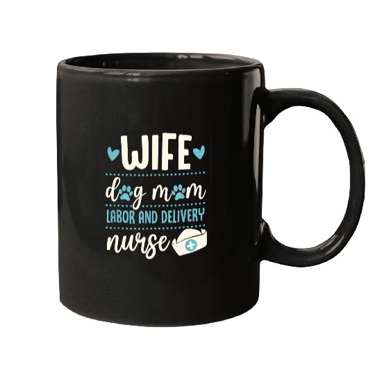 Wife Dog Mom Labor And Delivery nurses Valentines Day Love Mugs