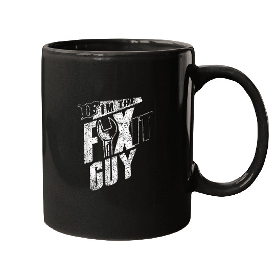 Im The Fix It Guy Fixing Repair Overhaul Handyman Mugs