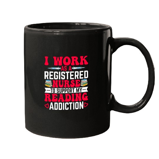 I Work as a Registered nurses to Support My Reading Addiction 2 Mugs