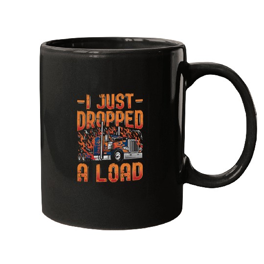 I Just Dropped A Load Trucker Semi Truck Driver Funny Retro Mugs