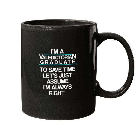 Valedictorian Graduate Class Right Funny Graduation Mugs