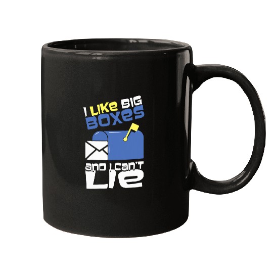 I Like Big Boxes Can Not Lie Funny Postal Workers Gift Mugs