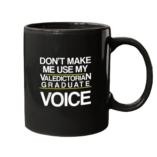 Valedictorian Graduate Class Voice Funny Graduation Mugs