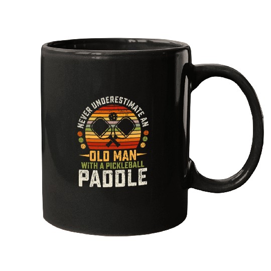Mens Never Underestimate An Old Man With a Pickleball Paddle Men 10 Mugs