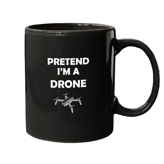 Pretend Im A Drone Pilot Funny Lazy Halloween Costume Mugs